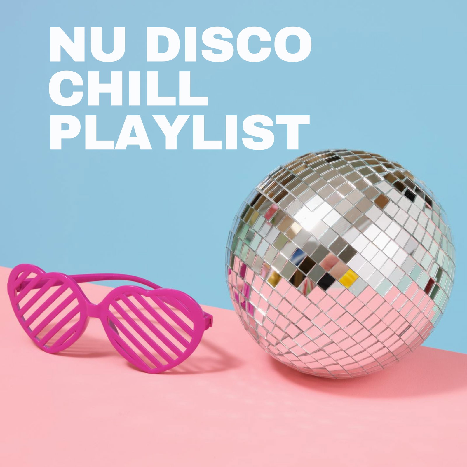 Nu Disco Chill Playlist